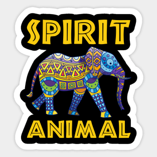 Elephants Are My Spirit Animal - Tribal Colorful Animal Sticker